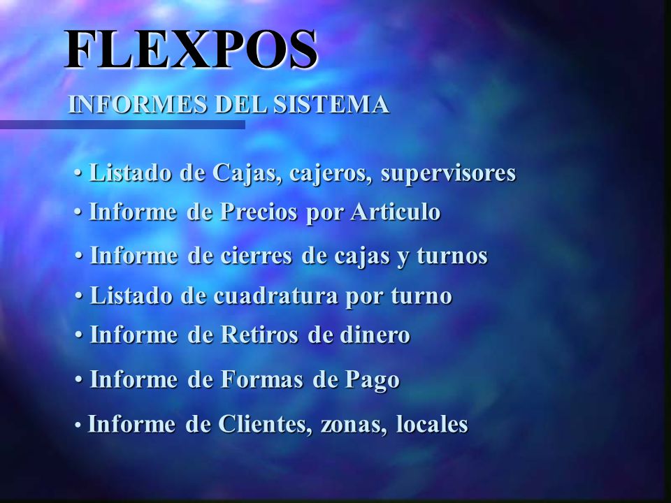 FLEXPOS INFORMES DEL SISTEMA Listado de Cajas, cajeros, supervisores