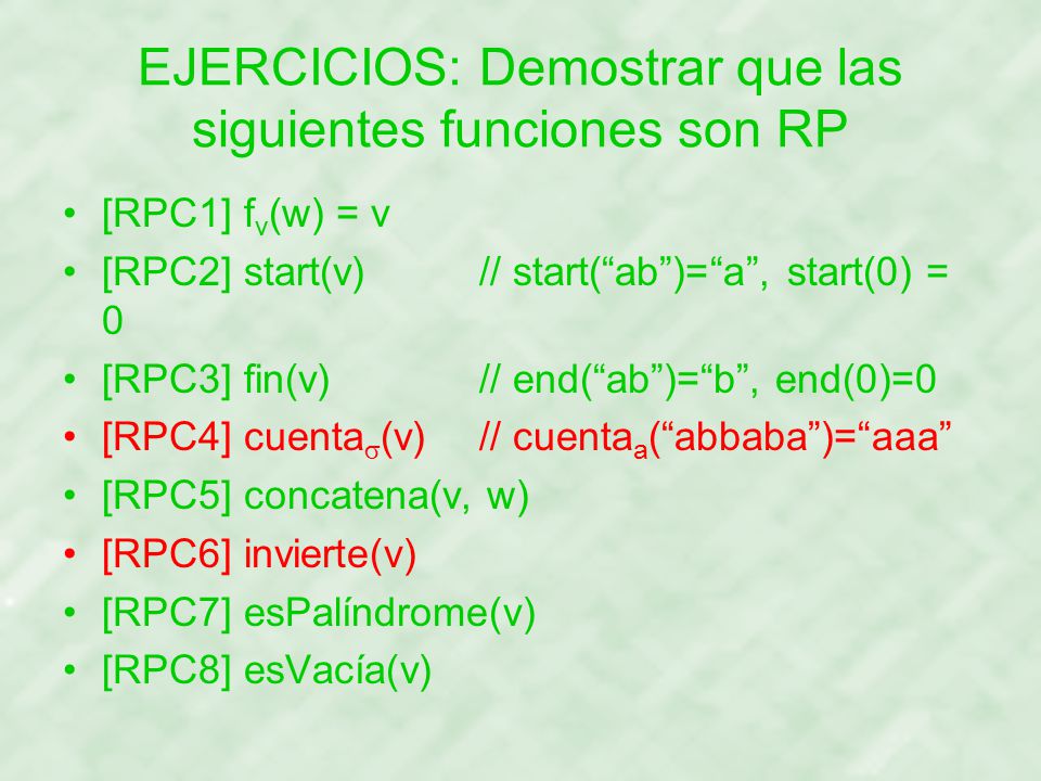 EJERCICIOS: Demostrar que las siguientes funciones son RP