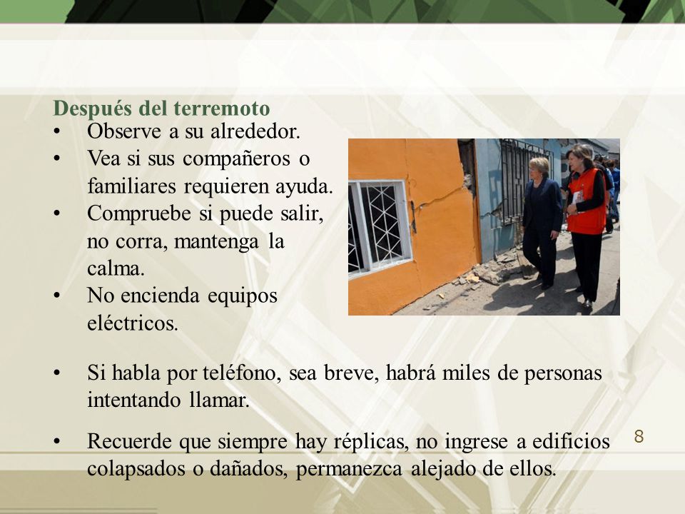 Después del terremoto Observe a su alrededor. Vea si sus compañeros o familiares requieren ayuda.