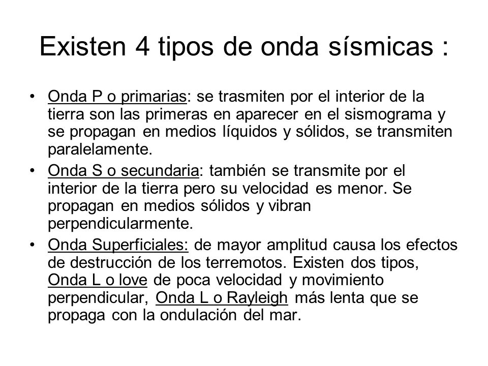 Existen 4 tipos de onda sísmicas :