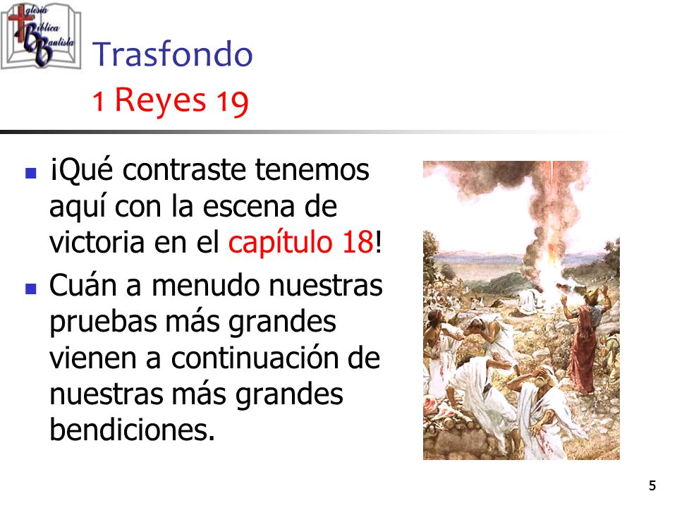 Trasfondo 1 Reyes 19 ¡Qué contraste tenemos aquí con la escena de victoria en el capítulo 18!