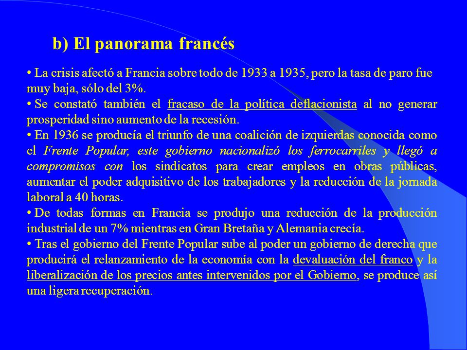 b) El panorama francés La crisis afectó a Francia sobre todo de 1933 a 1935, pero la tasa de paro fue.