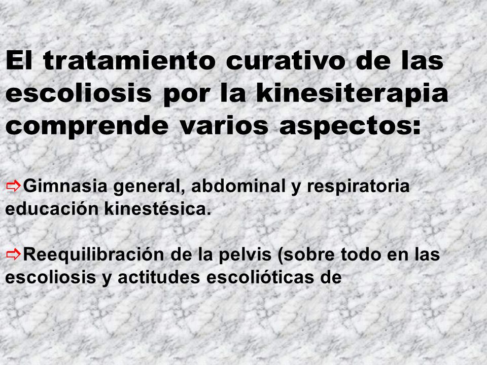 El tratamiento curativo de las escoliosis por la kinesiterapia comprende varios aspectos:
