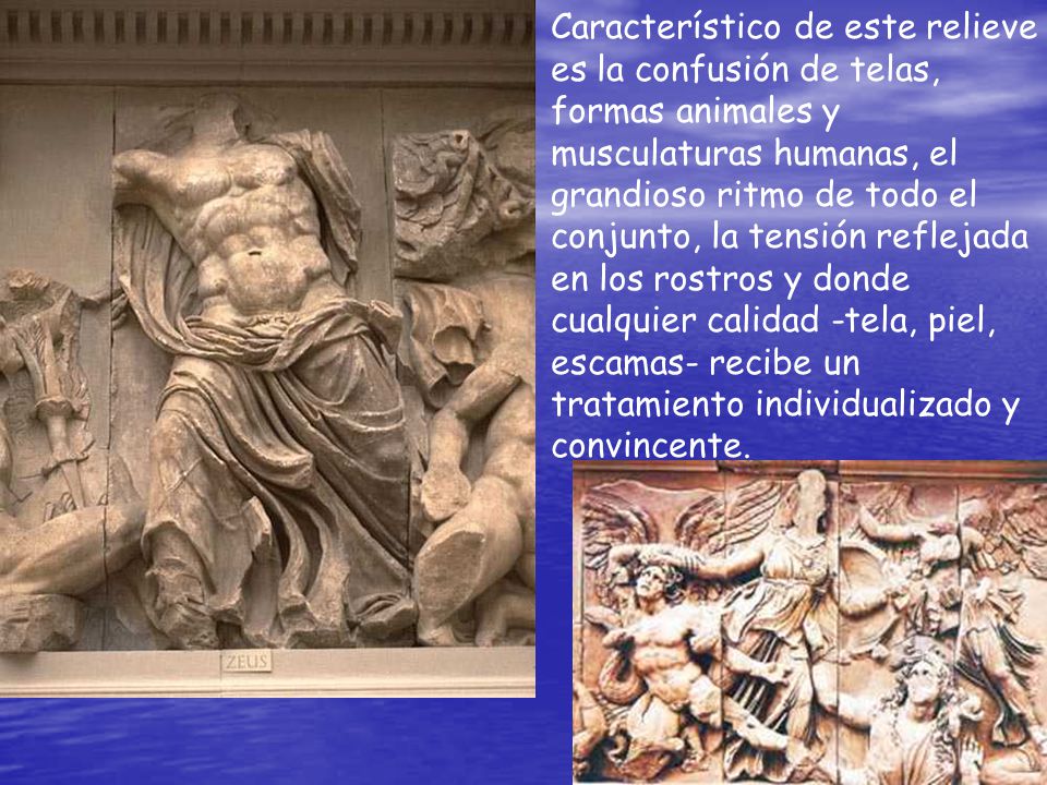 Característico de este relieve es la confusión de telas, formas animales y musculaturas humanas, el grandioso ritmo de todo el conjunto, la tensión reflejada en los rostros y donde cualquier calidad -tela, piel, escamas- recibe un tratamiento individualizado y convincente.