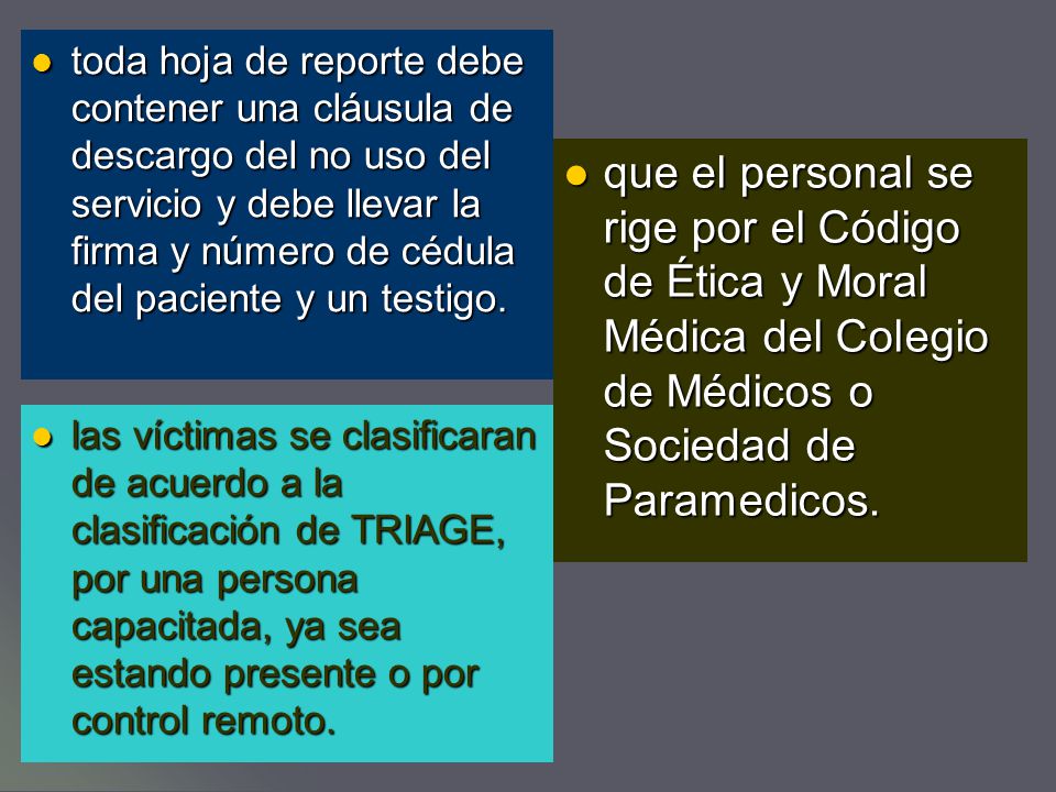 toda hoja de reporte debe contener una cláusula de descargo del no uso del servicio y debe llevar la firma y número de cédula del paciente y un testigo.