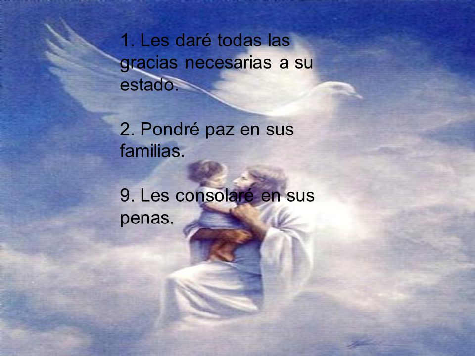 1. Les daré todas las gracias necesarias a su estado. 2