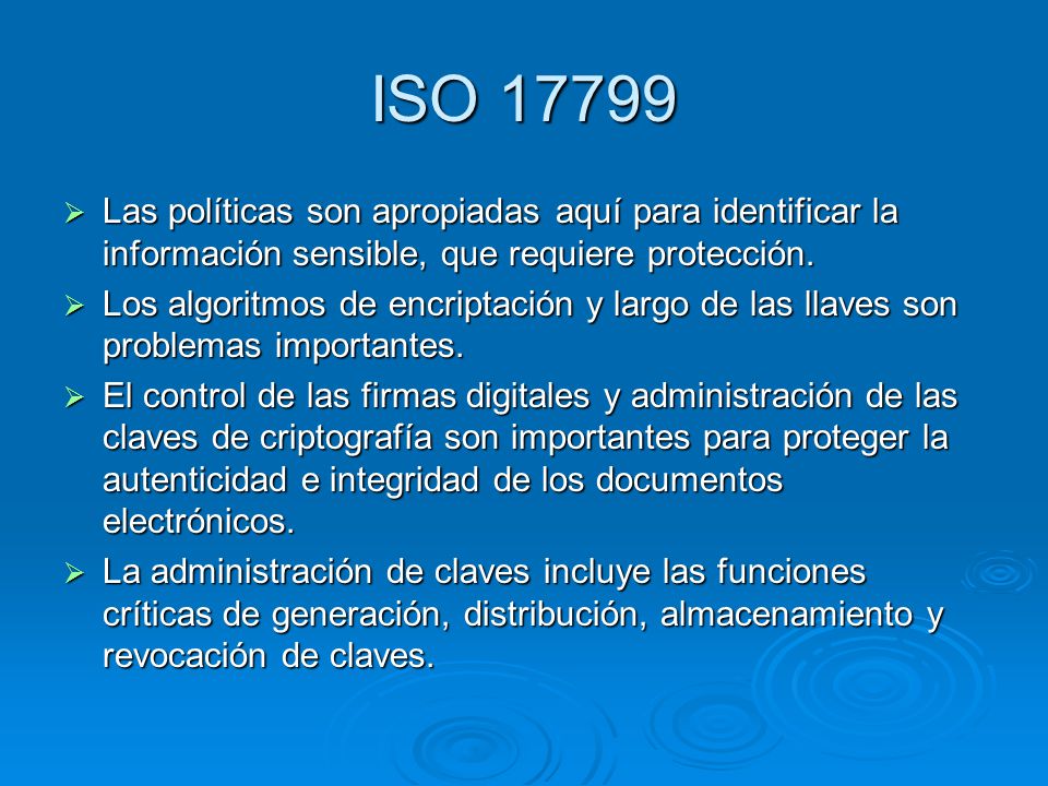 ISO Las políticas son apropiadas aquí para identificar la información sensible, que requiere protección.