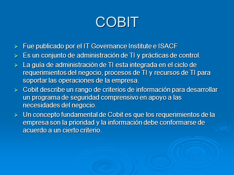 COBIT Fue publicado por el IT Governance Institute e ISACF