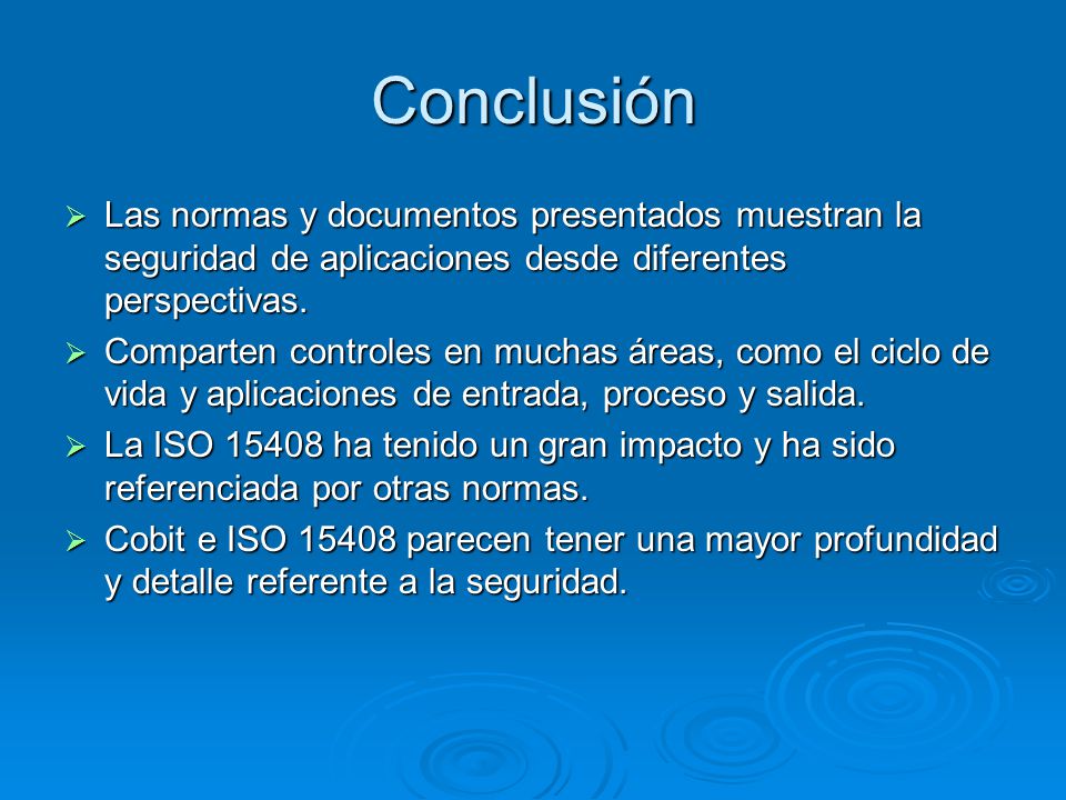 Conclusión Las normas y documentos presentados muestran la seguridad de aplicaciones desde diferentes perspectivas.