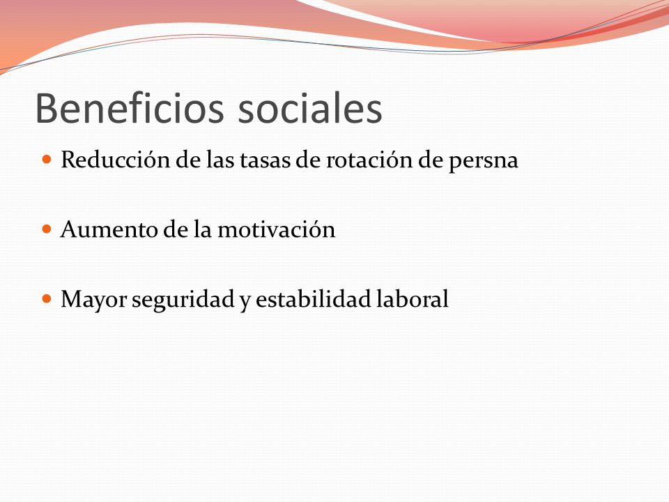 Beneficios sociales Reducción de las tasas de rotación de persna