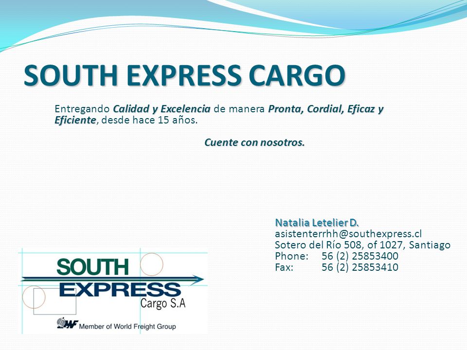 SOUTH EXPRESS CARGO Entregando Calidad y Excelencia de manera Pronta, Cordial, Eficaz y Eficiente, desde hace 15 años.