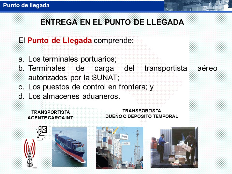 ENTREGA EN EL PUNTO DE LLEGADA DUEÑO O DEPÓSITO TEMPORAL