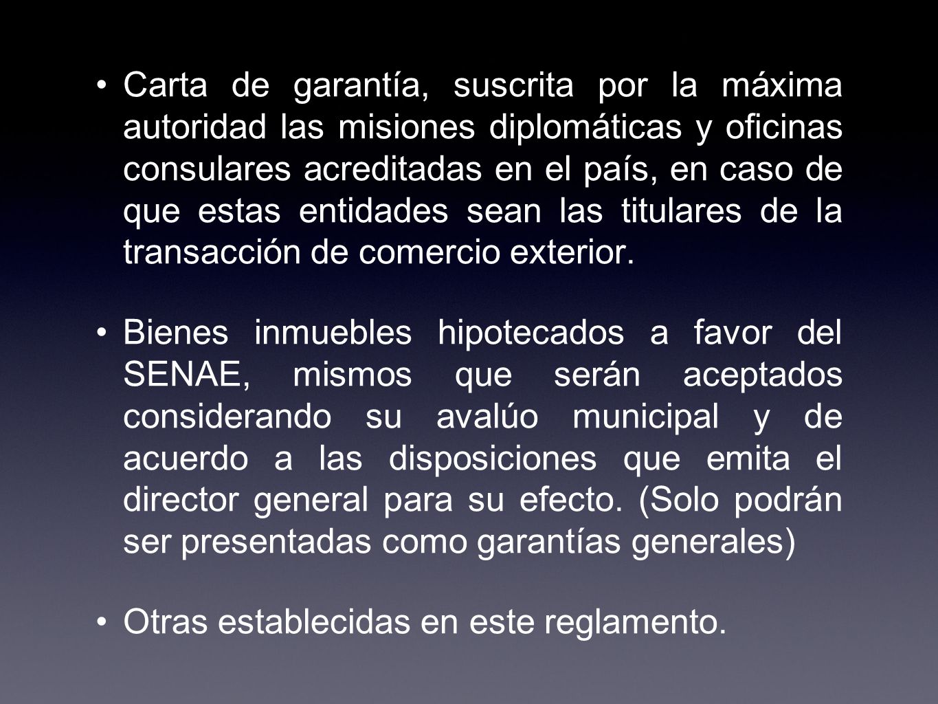 Carta de garantía, suscrita por la máxima autoridad las misiones diplomáticas y oficinas consulares acreditadas en el país, en caso de que estas entidades sean las titulares de la transacción de comercio exterior.