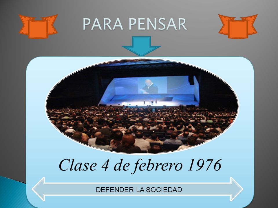 PARA PENSAR Clase 4 de febrero 1976 DEFENDER LA SOCIEDAD