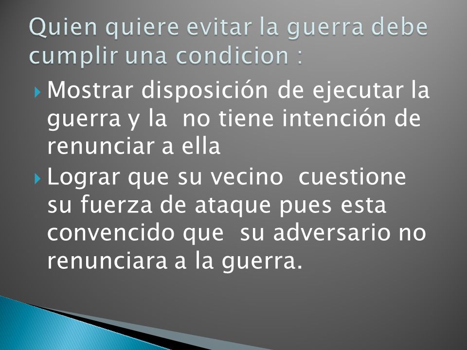 Quien quiere evitar la guerra debe cumplir una condicion :