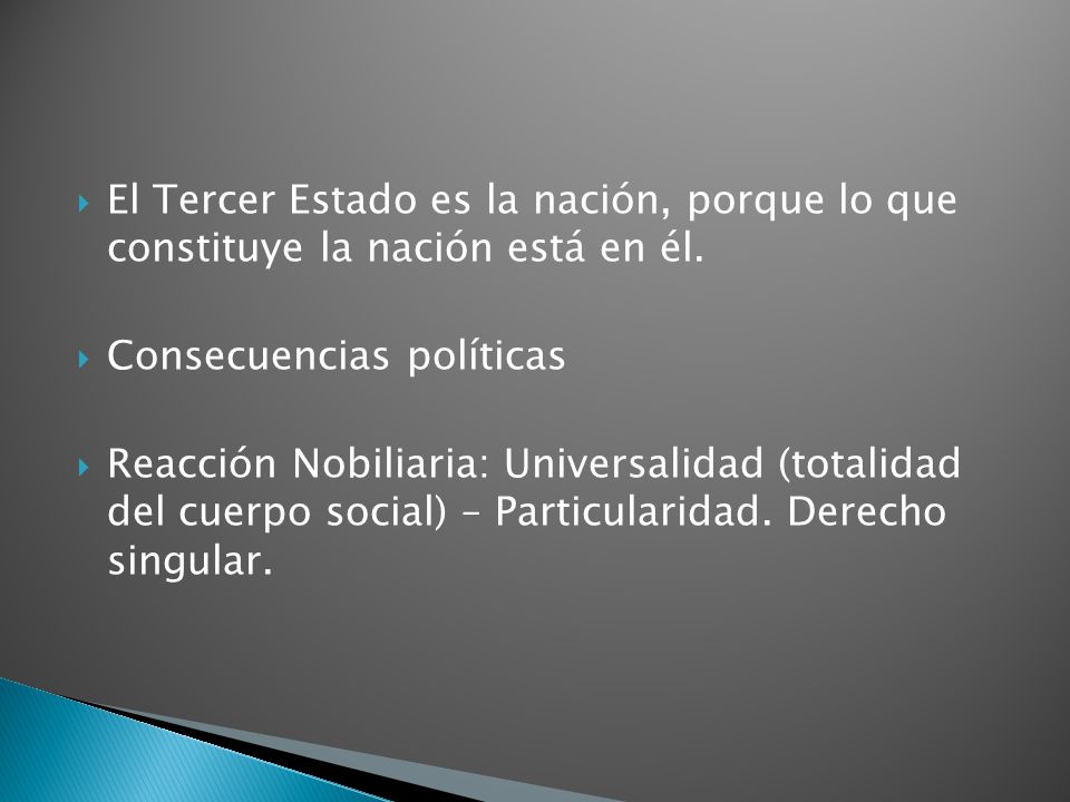 El Tercer Estado es la nación, porque lo que constituye la nación está en él.