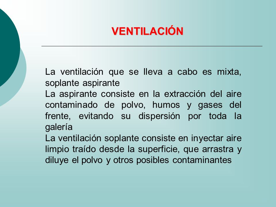VENTILACIÓN La ventilación que se lleva a cabo es mixta, soplante aspirante.