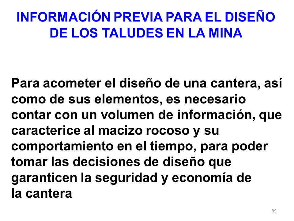 INFORMACIÓN PREVIA PARA EL DISEÑO DE LOS TALUDES EN LA MINA