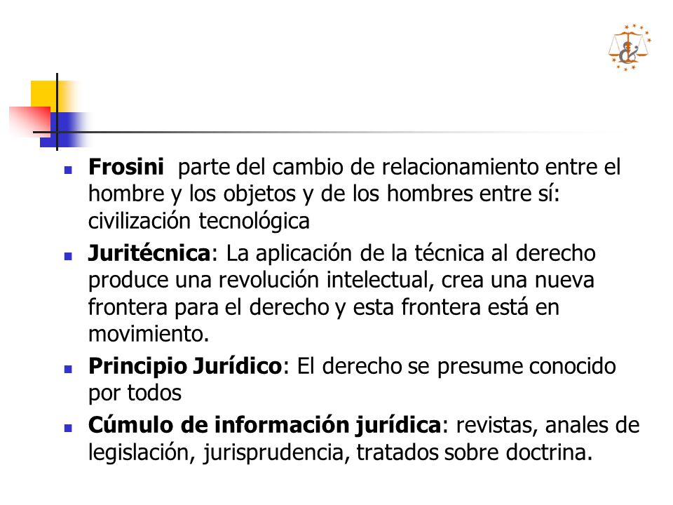 Frosini parte del cambio de relacionamiento entre el hombre y los objetos y de los hombres entre sí: civilización tecnológica