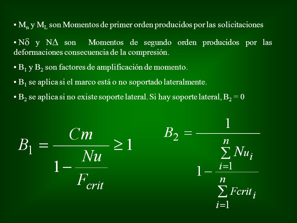 Mn y ML son Momentos de primer orden producidos por las solicitaciones