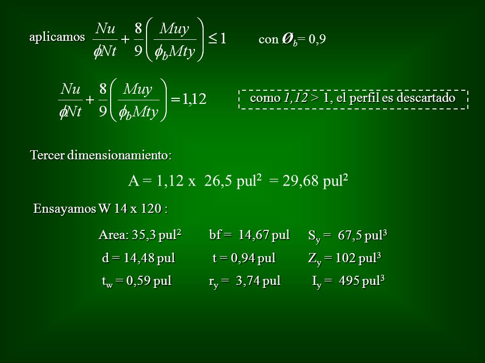 A = 1,12 x 26,5 pul2 = 29,68 pul2 aplicamos con Øb= 0,9