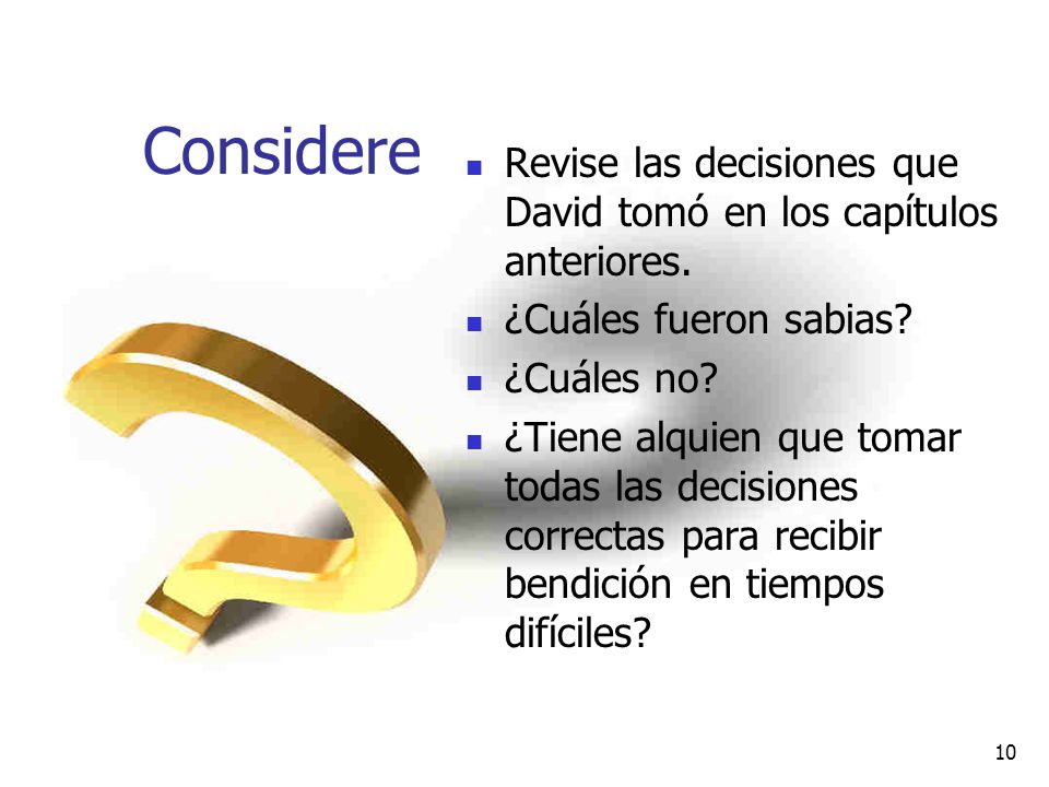 Considere Revise las decisiones que David tomó en los capítulos anteriores. ¿Cuáles fueron sabias