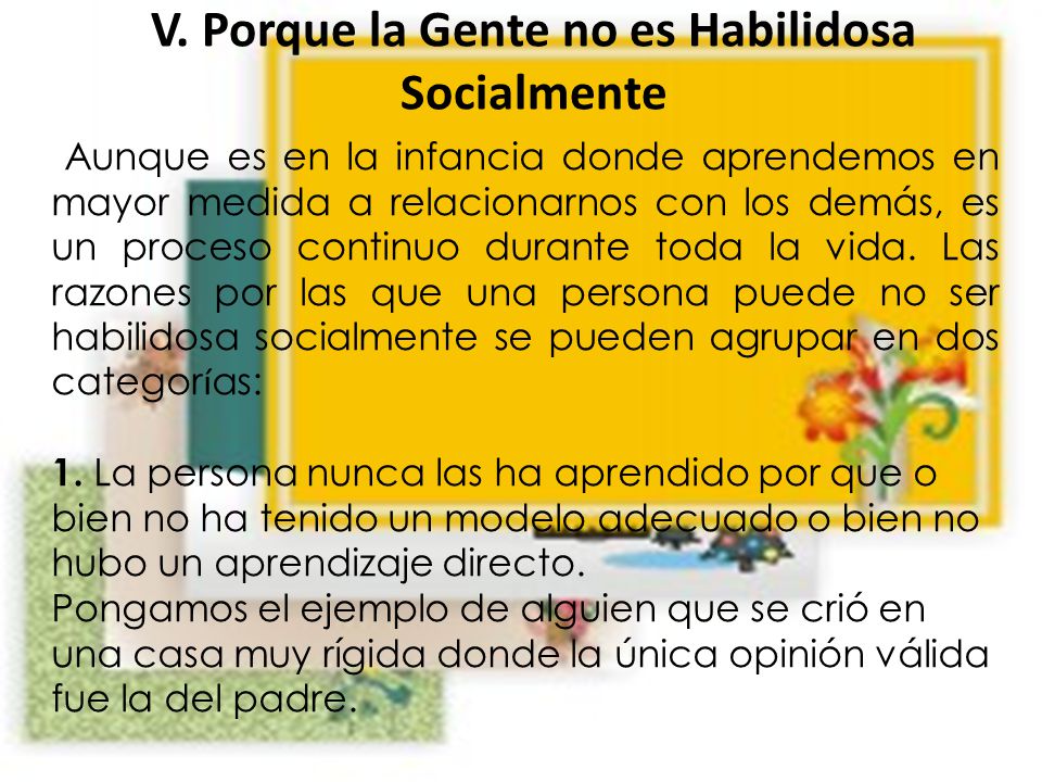 V. Porque la Gente no es Habilidosa Socialmente