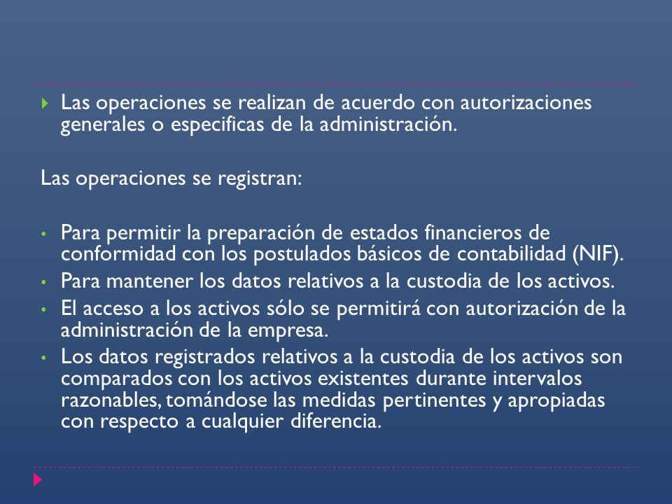 Las operaciones se realizan de acuerdo con autorizaciones generales o especificas de la administración.