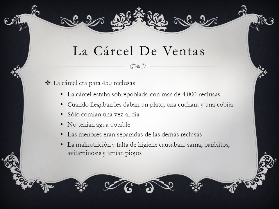 La Cárcel De Ventas La cárcel era para 450 reclusas