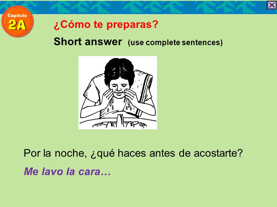 ¿Cómo te preparas Short answer (use complete sentences) Por la noche, ¿qué haces antes de acostarte