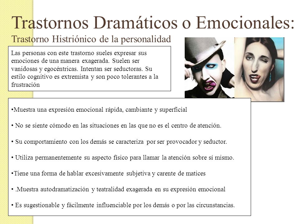 Trastornos Dramáticos o Emocionales: Trastorno Histriónico de la personalidad