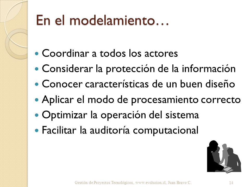 En el modelamiento… Coordinar a todos los actores