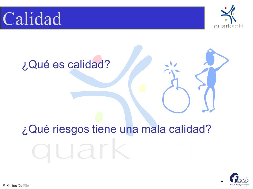 Calidad ¿Qué es calidad ¿Qué riesgos tiene una mala calidad