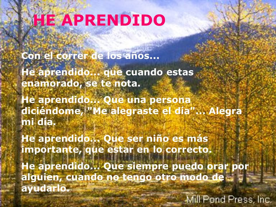 HE APRENDIDO Con el correr de los años...