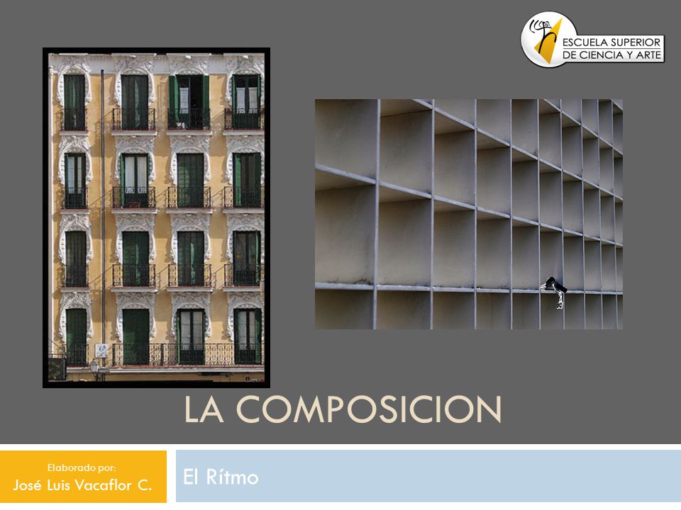 LA COMPOSICION El Rítmo Elaborado por: José Luis Vacaflor C.