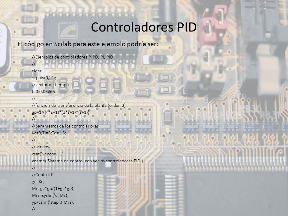 Controladores PID El código en Scilab para este ejemplo podría ser: