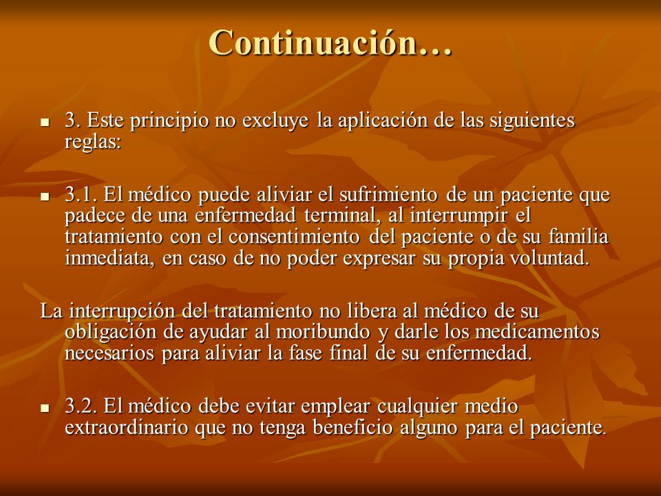 Continuación… 3. Este principio no excluye la aplicación de las siguientes reglas:
