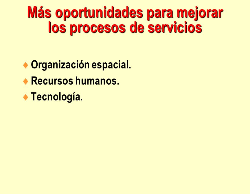 Más oportunidades para mejorar los procesos de servicios