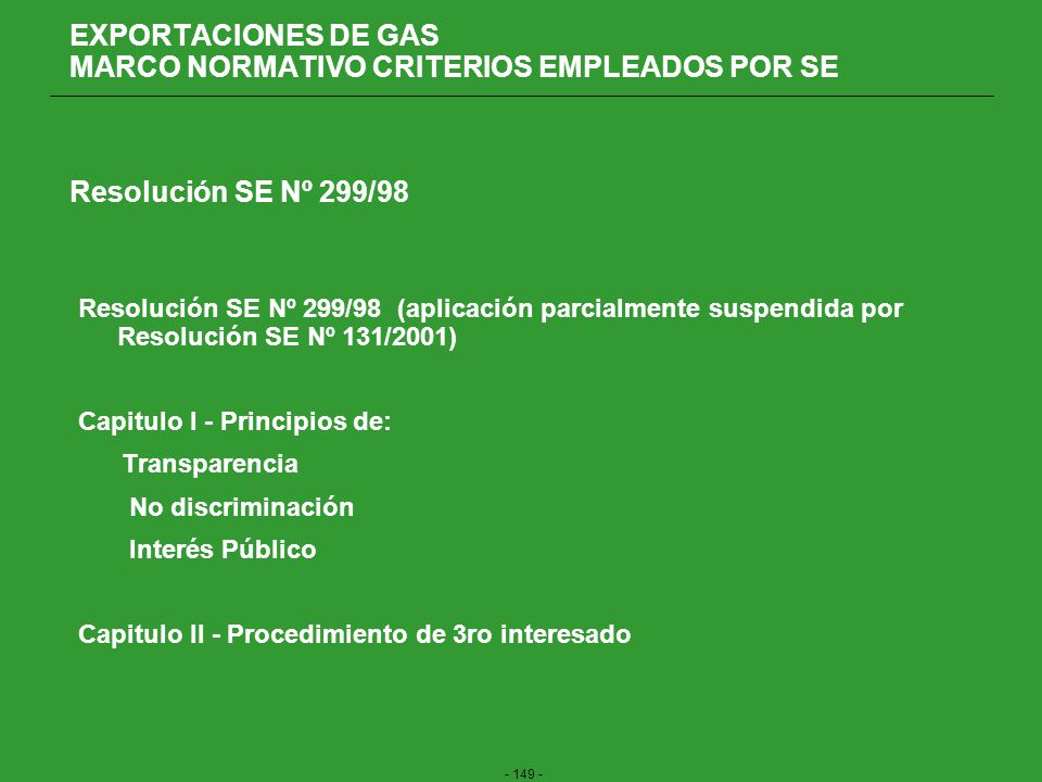 EXPORTACIONES DE GAS MARCO NORMATIVO CRITERIOS EMPLEADOS POR SE Resolución SE Nº 131/01