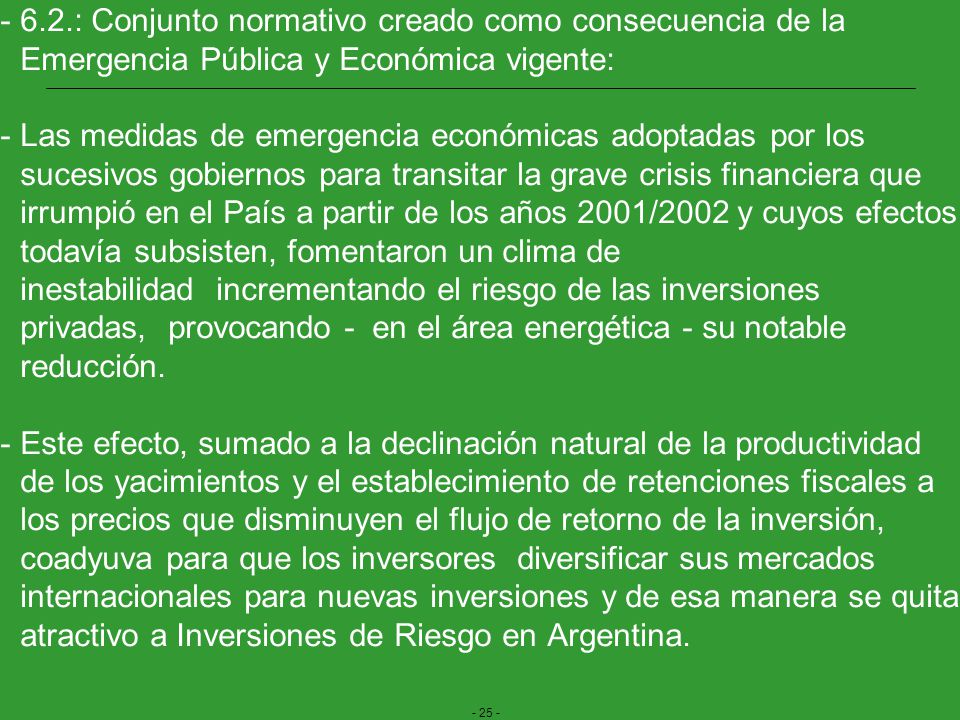 La planificación energética y el trabajo regulador del Estado Federal es indispensable para adquirir un perfil destacado y no quedar superado por el cambio de escenario, tanto nacional como internacional. Hoy, los grandes pero aislados esfuerzos de los distintos actores del sector, no alcanzan para resolver los problemas actuales ni para anticipar los decisivos cambios futuros.