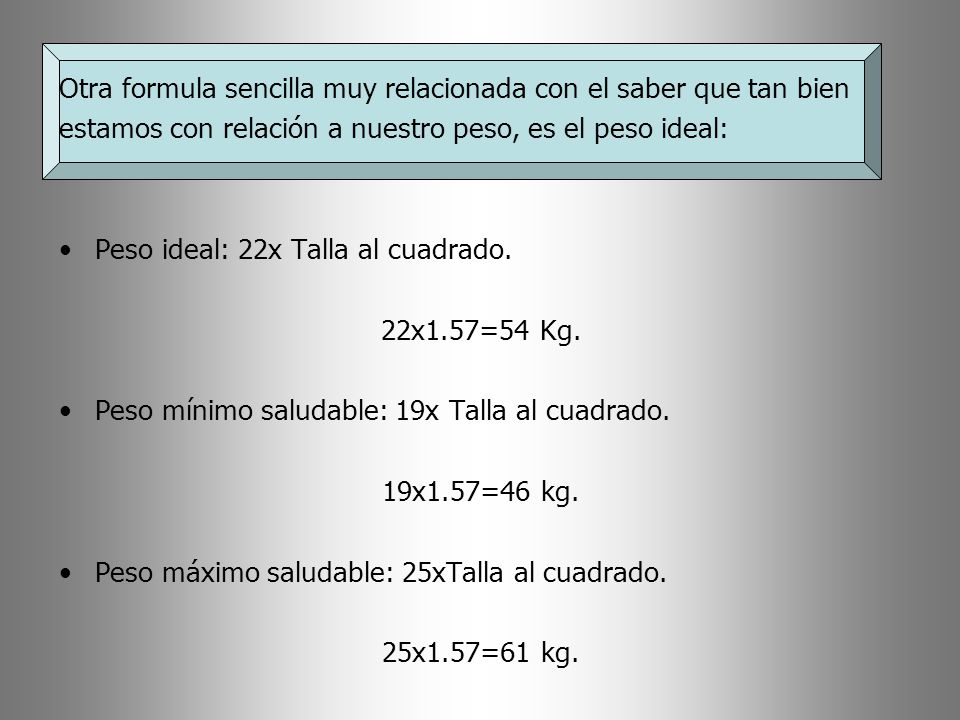 Otra formula sencilla muy relacionada con el saber que tan bien