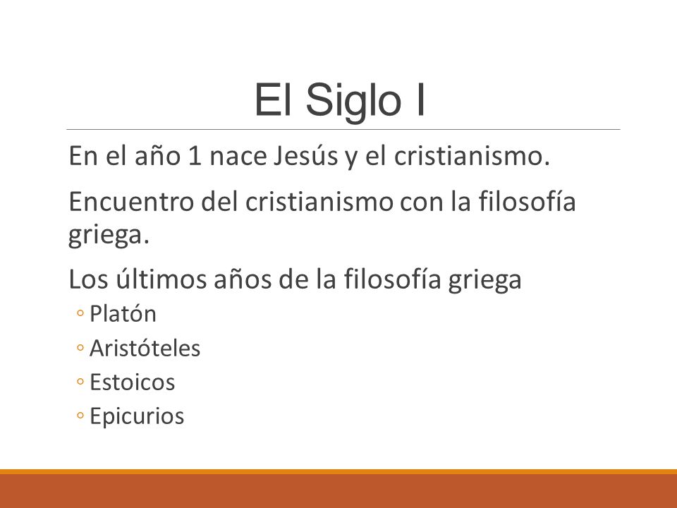 El Siglo I En el año 1 nace Jesús y el cristianismo.