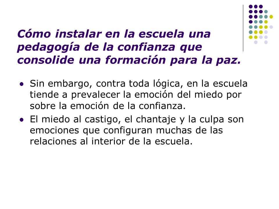 Cómo instalar en la escuela una pedagogía de la confianza que consolide una formación para la paz.