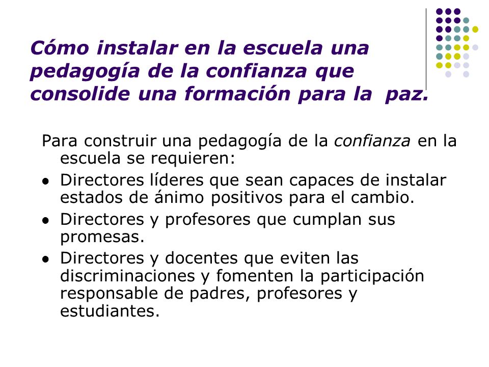 Cómo instalar en la escuela una pedagogía de la confianza que consolide una formación para la paz.