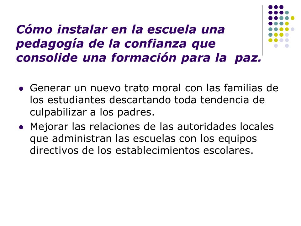 Cómo instalar en la escuela una pedagogía de la confianza que consolide una formación para la paz.