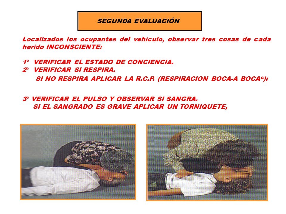 SI NO RESPIRA APLICAR LA R.C.P. (RESPIRACION BOCA-A BOCA ):
