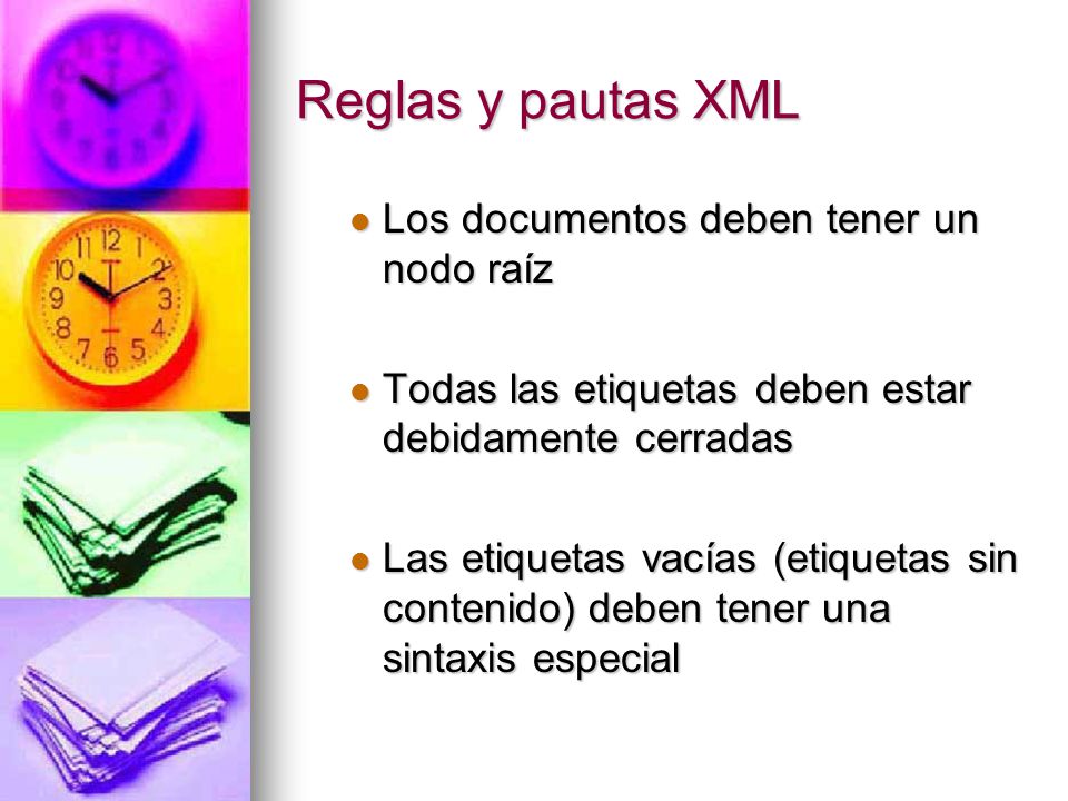 Reglas y pautas XML Los documentos deben tener un nodo raíz