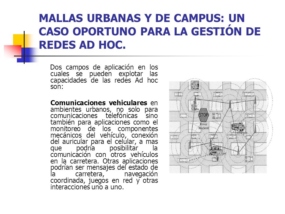 MALLAS URBANAS Y DE CAMPUS: UN CASO OPORTUNO PARA LA GESTIÓN DE REDES AD HOC.