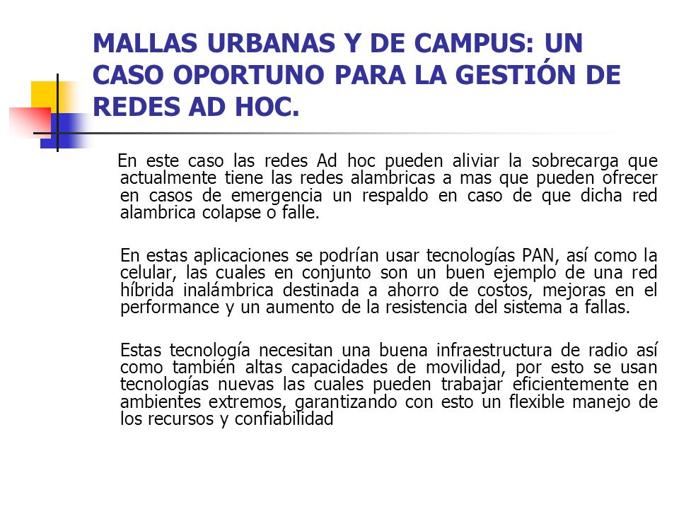MALLAS URBANAS Y DE CAMPUS: UN CASO OPORTUNO PARA LA GESTIÓN DE REDES AD HOC.