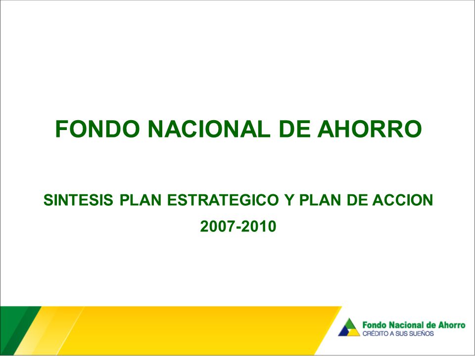 FONDO NACIONAL DE AHORRO SINTESIS PLAN ESTRATEGICO Y PLAN DE ACCION